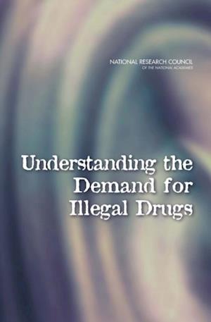 Understanding the Demand for Illegal Drugs