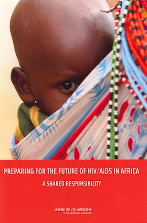 Preparing for the Future of HIV/AIDS in Africa