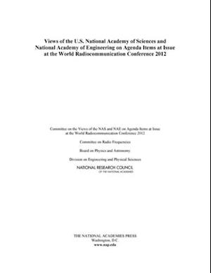 Views of the U.S. National Academy of Sciences and National Academy of Engineering on Agenda Items at Issue at the World Radiocommunication Conference 2012