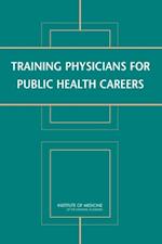 Training Physicians for Public Health Careers