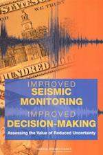 Improved Seismic Monitoring - Improved Decision-Making