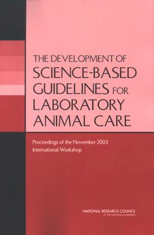 Development of Science-based Guidelines for Laboratory Animal Care