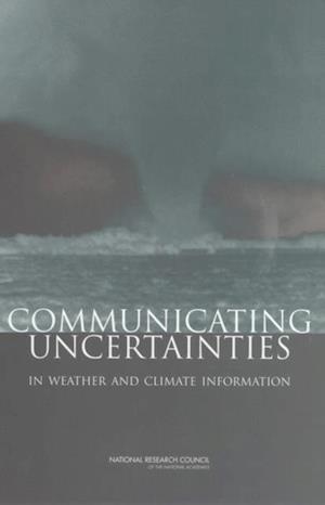 Communicating Uncertainties in Weather and Climate Information