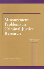 Measurement Problems in Criminal Justice Research