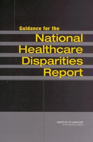 Guidance for the National Healthcare Disparities Report