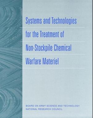 Systems and Technologies for the Treatment of Non-Stockpile Chemical Warfare Materiel