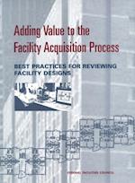 Adding Value to the Facility Acquisition Process