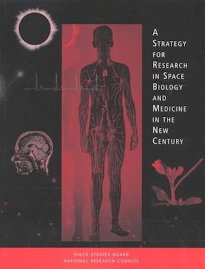 Strategy for Research in Space Biology and Medicine in the New Century