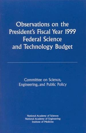 Observations on the President's Fiscal Year 1999 Federal Science and Technology Budget