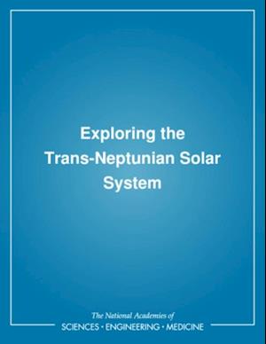 Exploring the Trans-Neptunian Solar System