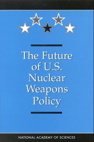 Future of U.S. Nuclear Weapons Policy