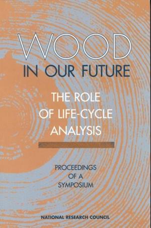 Wood in Our Future: The Role of Life-Cycle Analysis