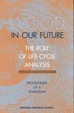 Wood in Our Future: The Role of Life-Cycle Analysis