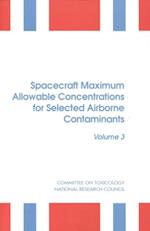 Spacecraft Maximum Allowable Concentrations for Selected Airborne Contaminants