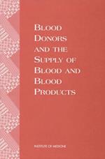 Blood Donors and the Supply of Blood and Blood Products