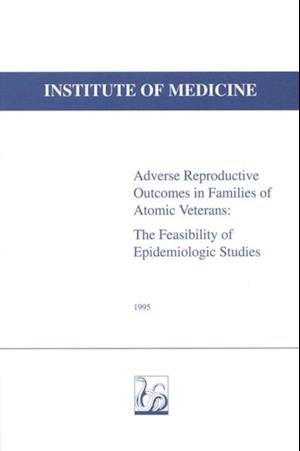 Adverse Reproductive Outcomes in Families of Atomic Veterans