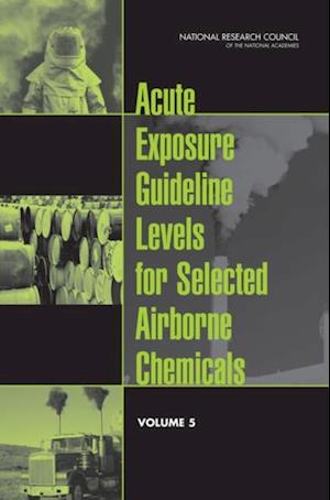 Acute Exposure Guideline Levels for Selected Airborne Chemicals