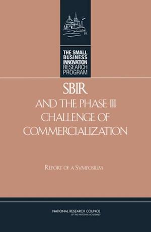 SBIR and the Phase III Challenge of Commercialization