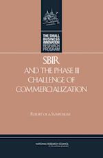 SBIR and the Phase III Challenge of Commercialization