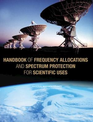 Handbook of Frequency Allocations and Spectrum Protection for Scientific Uses