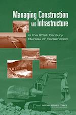 Managing Construction and Infrastructure in the 21st Century Bureau of Reclamation