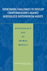 Overcoming Challenges to Develop Countermeasures Against Aerosolized Bioterrorism Agents