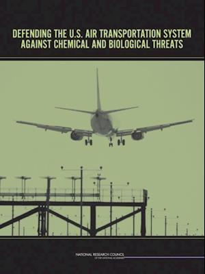 Defending the U.S. Air Transportation System Against Chemical and Biological Threats