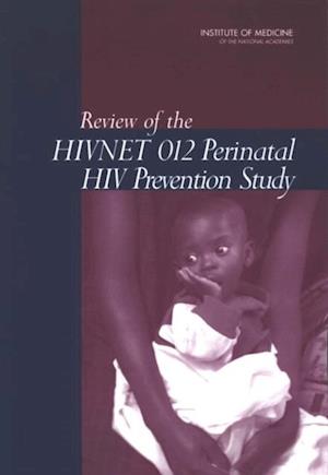 Review of the HIVNET 012 Perinatal HIV Prevention Study