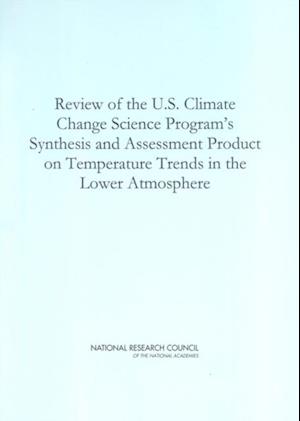 Review of the U.S. Climate Change Science Program's Synthesis and Assessment Product on Temperature Trends in the Lower Atmosphere