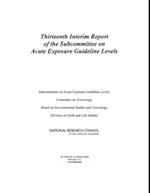 Thirteenth Interim Report of the Subcommittee on Acute Exposure Guideline Levels