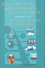 Setting Priorities for Large Research Facility Projects Supported by the National Science Foundation