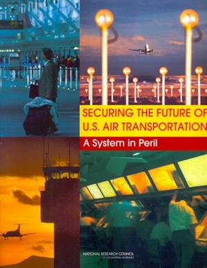 Securing the Future of U.S. Air Transportation