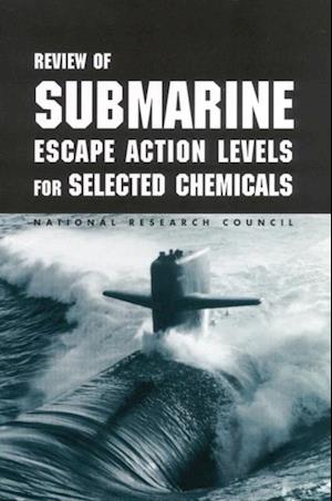 Review of Submarine Escape Action Levels for Selected Chemicals