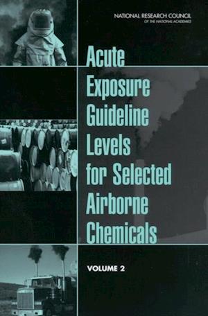 Acute Exposure Guideline Levels for Selected Airborne Chemicals