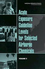 Acute Exposure Guideline Levels for Selected Airborne Chemicals