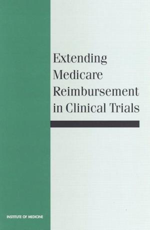 Extending Medicare Reimbursement in Clinical Trials