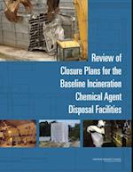 Review of Closure Plans for the Baseline Incineration Chemical Agent Disposal Facilities