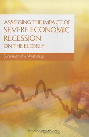 Assessing the Impact of Severe Economic Recession on the Elderly