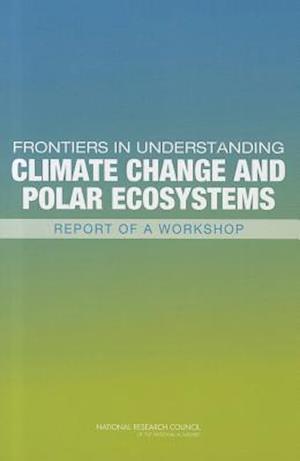 Frontiers in Understanding Climate Change and Polar Ecosystems