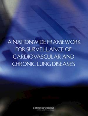 Nationwide Framework for Surveillance of Cardiovascular and Chronic Lung Diseases