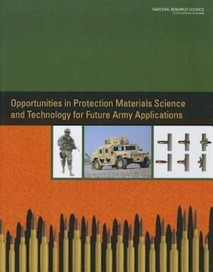 Opportunities in Protection Materials Science and Technology for Future Army Applications