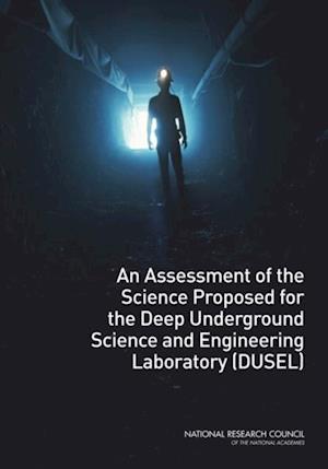 Assessment of the Science Proposed for the Deep Underground Science and Engineering Laboratory (DUSEL)