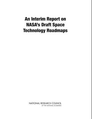 Interim Report on NASA's Draft Space Technology Roadmaps