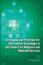 Strategies and Priorities for Information Technology at the Centers for Medicare and Medicaid Services