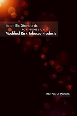 Scientific Standards for Studies on Modified Risk Tobacco Products