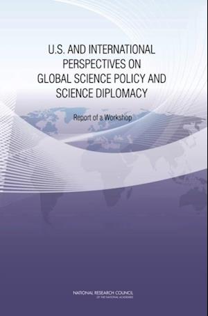 U.S. and International Perspectives on Global Science Policy and Science Diplomacy