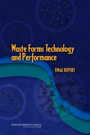 Waste Forms Technology and Performance