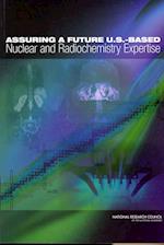 Assuring a Future U.S.-Based Nuclear and Radiochemistry Expertise