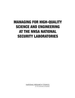 Managing for High-Quality Science and Engineering at the NNSA National Security Laboratories