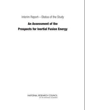 Interim Report-Status of the Study 'An Assessment of the Prospects for Inertial Fusion Energy'